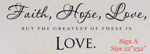 Faith Hope Love The Greatest of these is LOVE 💕