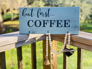 But first COFFEE Sign and Cup Holder