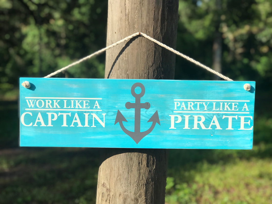 WORK LIKE A CAPTAIN PARTY LIKE A PIRATE