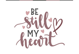 Be Still my Heart DIY Wood Sign